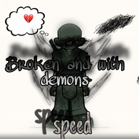 Broken and with demons (speed) | Boomplay Music