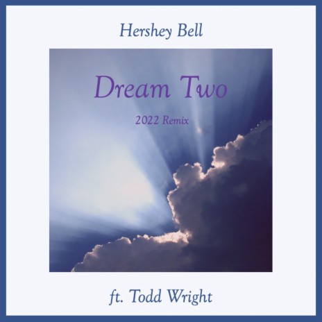 Dream Two (2022 Remix) ft. Todd Wright | Boomplay Music