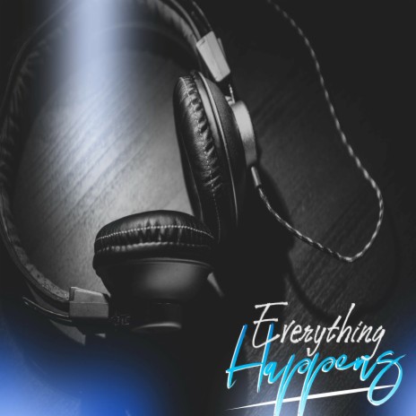 Everything Happens | Boomplay Music