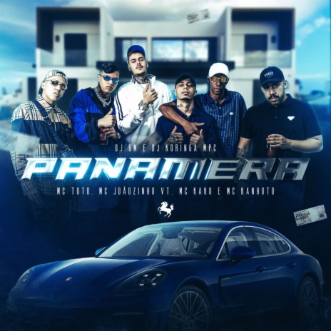 Panamera ft. MC Kako, MC Joãozinho VT, Mc Kanhoto, Dj Koringa MPC & Dj GM | Boomplay Music