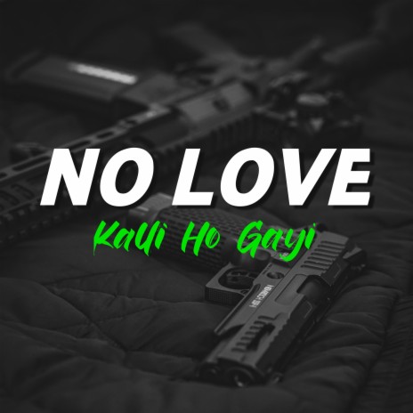 NO LOVE X KALLI HO GAYI (MASHUP)