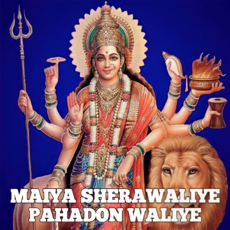 Maiya Sherawaliye Pahadon Waliye | Boomplay Music