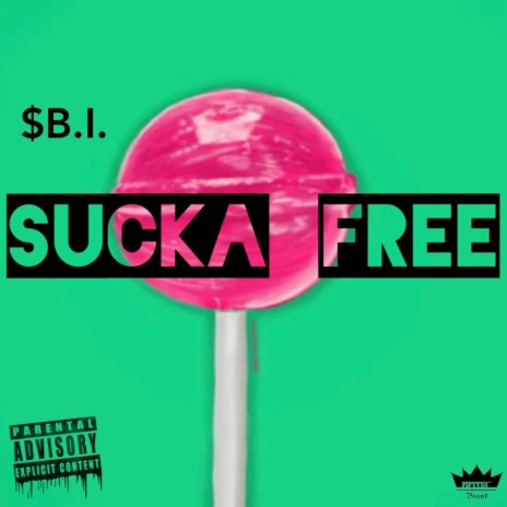 Sucka Free | Boomplay Music