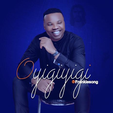 Oyigiyigi | Boomplay Music