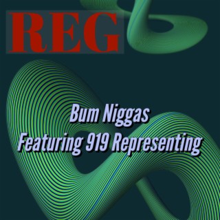 Bum Niggas/ 919 Representin