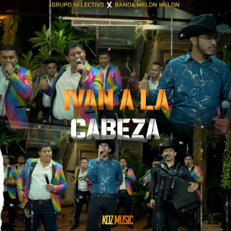 Ivan A La Cabeza (En Vivo) ft. Banda Melon Melon | Boomplay Music