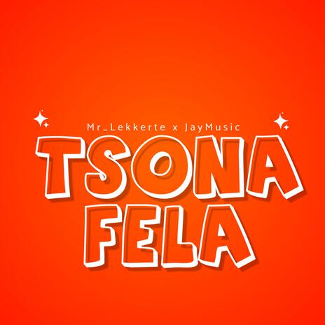 Tsona Fela (Jay Music) | Boomplay Music