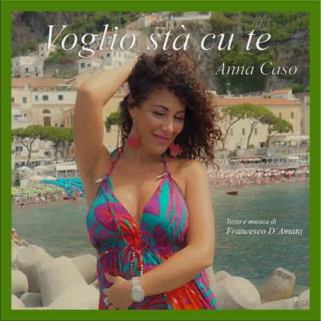 Voglio sta cu te ft. Anna Caso | Boomplay Music