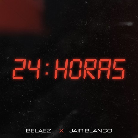 24 Horas ft. Jair Blanco | Boomplay Music