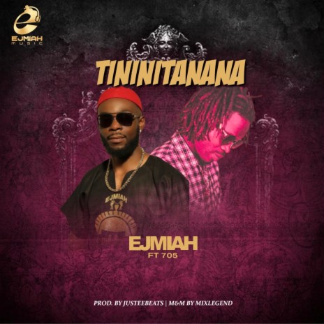 Tininitanana ft. 705 | Boomplay Music