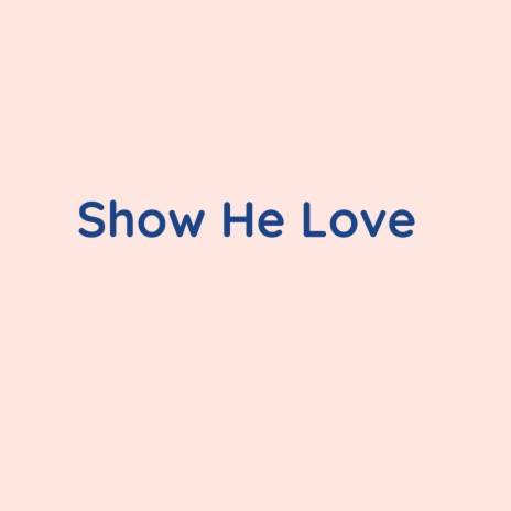 Show Her Love | Boomplay Music