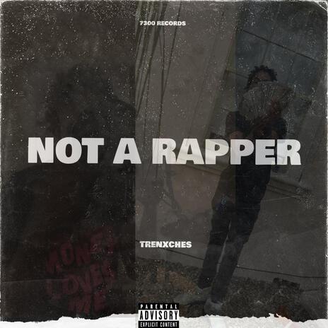 Not A Rapper | Boomplay Music