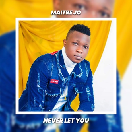 Never Let You | Boomplay Music