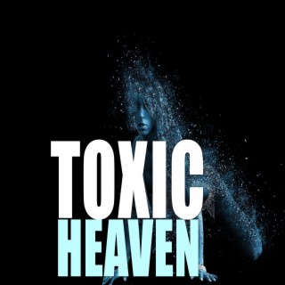 Toxic Heaven