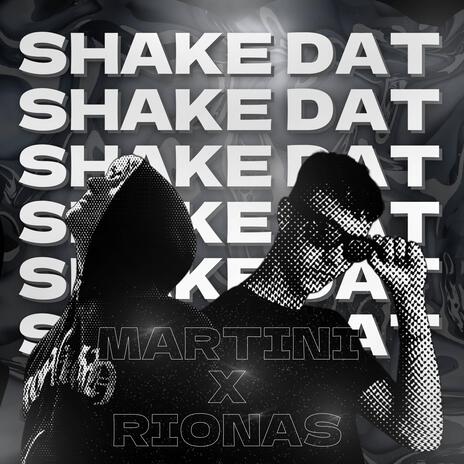 SHAKE DAT ft. RIONAS | Boomplay Music