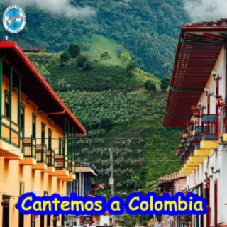 Cantemos a Colombia