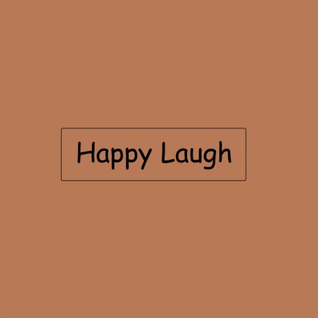 Happy Laugh | Boomplay Music