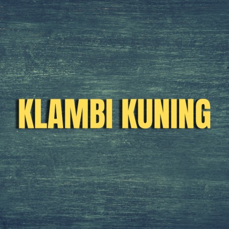 Klambi Kuning | Boomplay Music