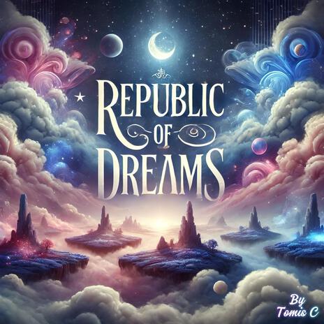 Republic of Dreams | Boomplay Music