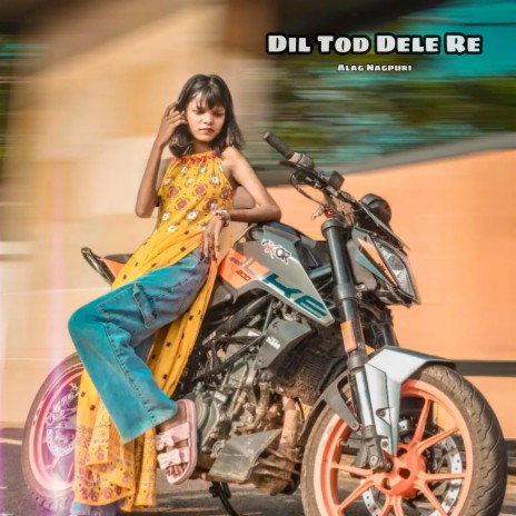 Dil Tod Dele Re | Boomplay Music