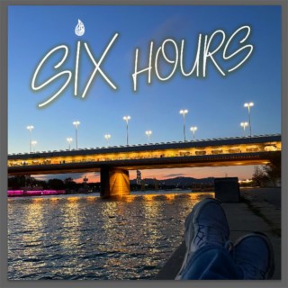 Six Hours lyrics | Boomplay Music