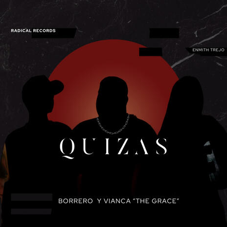 Quizas ft. Borrero & Vianca "The Grace" | Boomplay Music