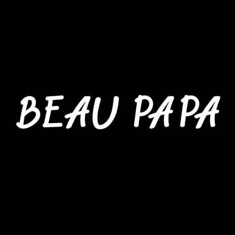 Beau papa | Boomplay Music