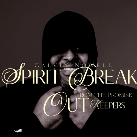 Spirit Break Out, from the Promise Keepers