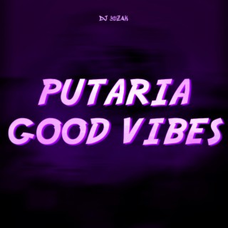 PUTARIA GOOD VIBES - ESPECANDO COM A BCT X MAMA EU