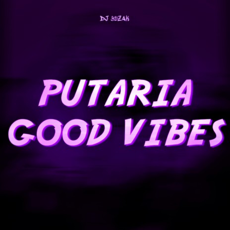 PUTARIA GOOD VIBES - ESPECANDO COM A BCT X MAMA EU | Boomplay Music