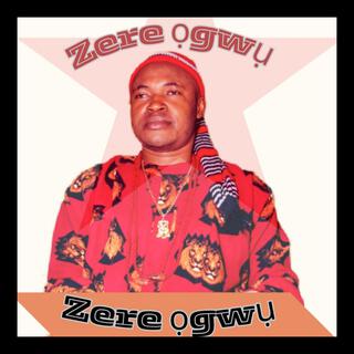 Zere Ogwu (Special)