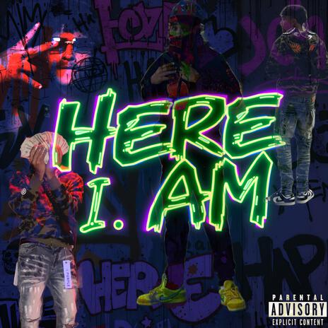 HERE I AM | Boomplay Music