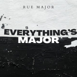 Everything's Major