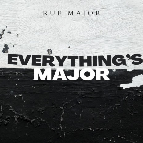 Everything's Major