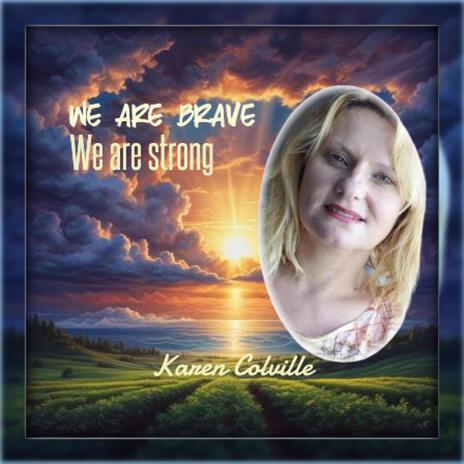 We are Brave We are Strong | Boomplay Music