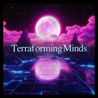 Terraforming Minds