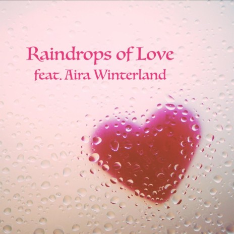 Raindrops of Love ft. Aira Winterland | Boomplay Music