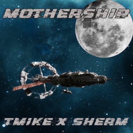 Mothership ft. Sherm