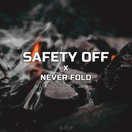 Safety Off X Never Fold