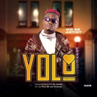 Yolo (Your Love) lyrics | Boomplay Music