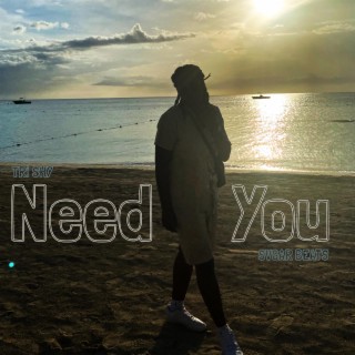 Need You