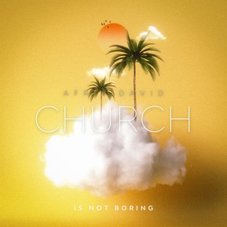 Church Is Not Boring