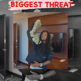 BIGGEST THREAT