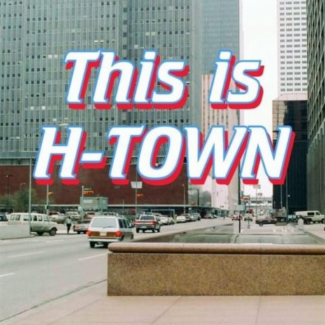 This Is H-Town ft. Gaddy | Boomplay Music