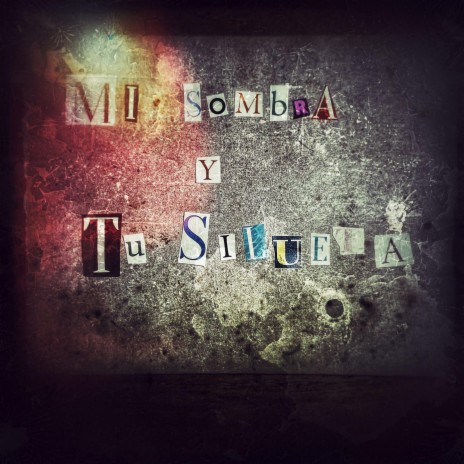 Mi Sombra Y Tu Silueta | Boomplay Music