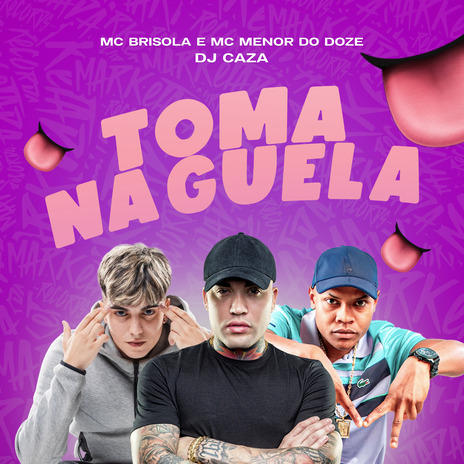 Toma na Guela ft. DJ CAZA & MC MENOR DO DOZE | Boomplay Music