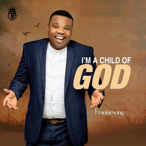 I'm a Child of God | Boomplay Music