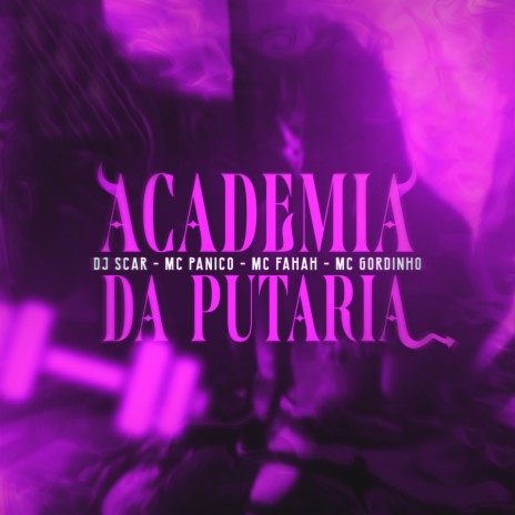 Academia da Putaria ft. Mc Fahah, Mc Gordinho & Mc Pânico | Boomplay Music