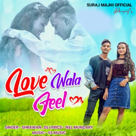 Love Wala Feel ft. Mangal Bhumij & Nisha | Boomplay Music