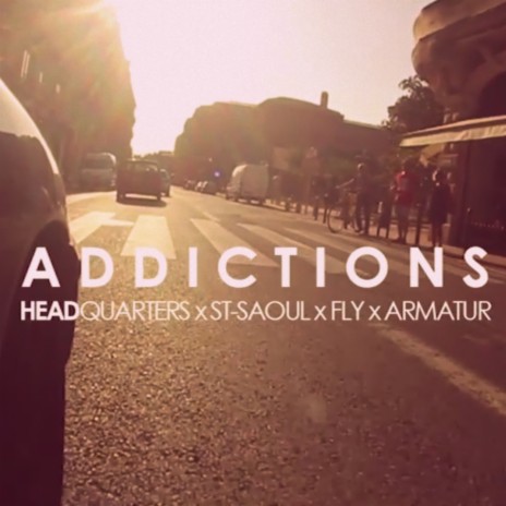 ADDICTIONS ft. Headquarters, Fly & Armatur